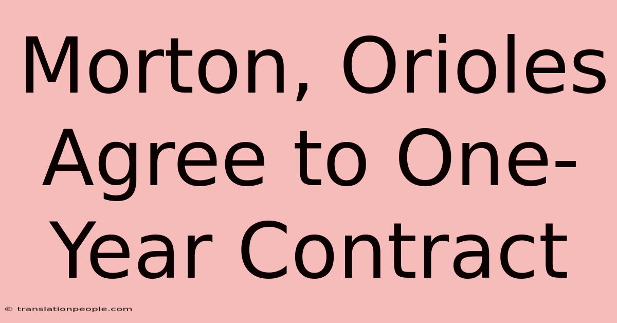 Morton, Orioles Agree To One-Year Contract