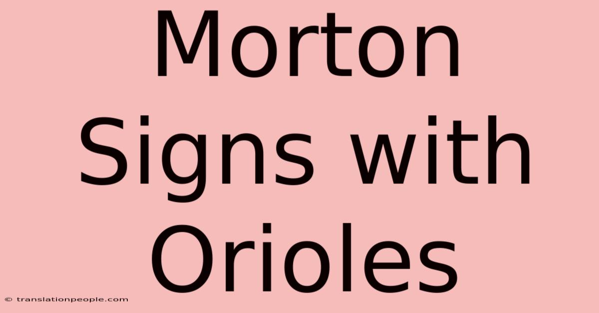 Morton Signs With Orioles