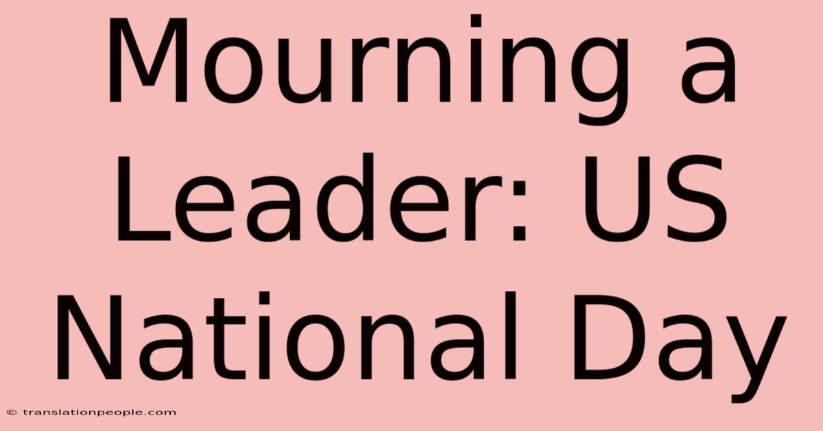 Mourning A Leader: US National Day