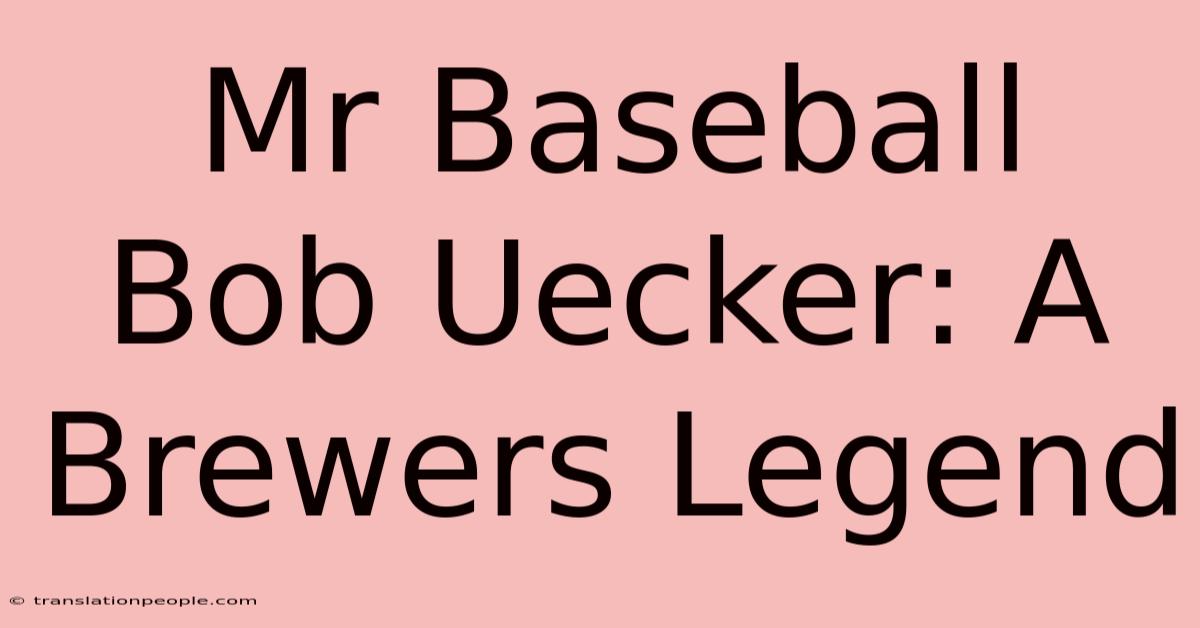 Mr Baseball Bob Uecker: A Brewers Legend