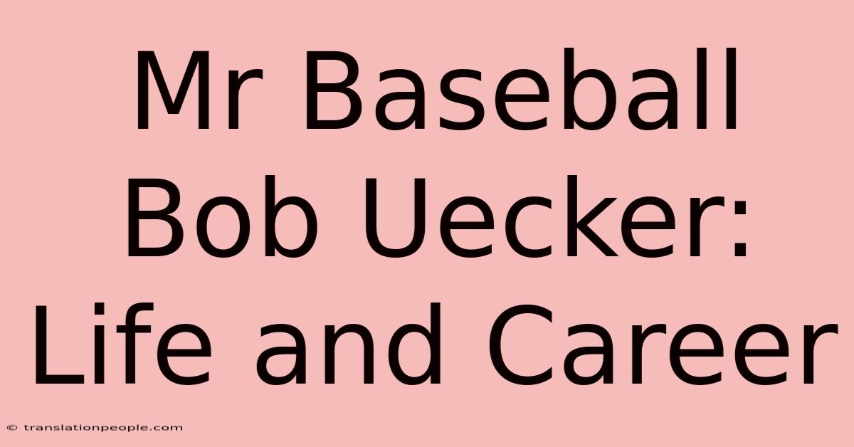 Mr Baseball Bob Uecker: Life And Career