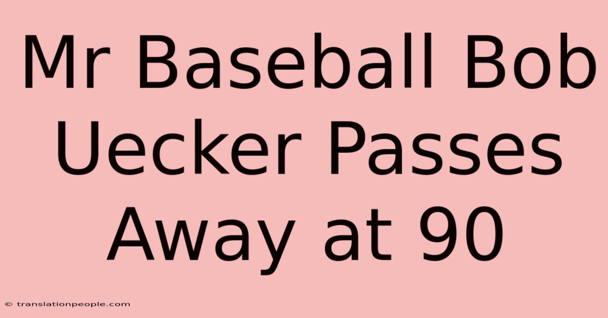 Mr Baseball Bob Uecker Passes Away At 90