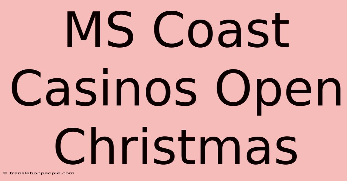 MS Coast Casinos Open Christmas