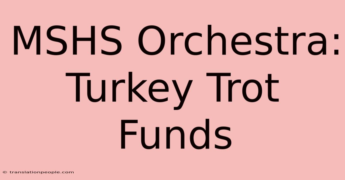 MSHS Orchestra: Turkey Trot Funds