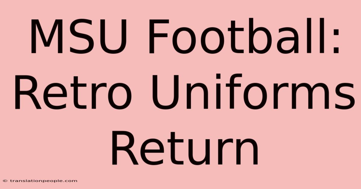 MSU Football: Retro Uniforms Return