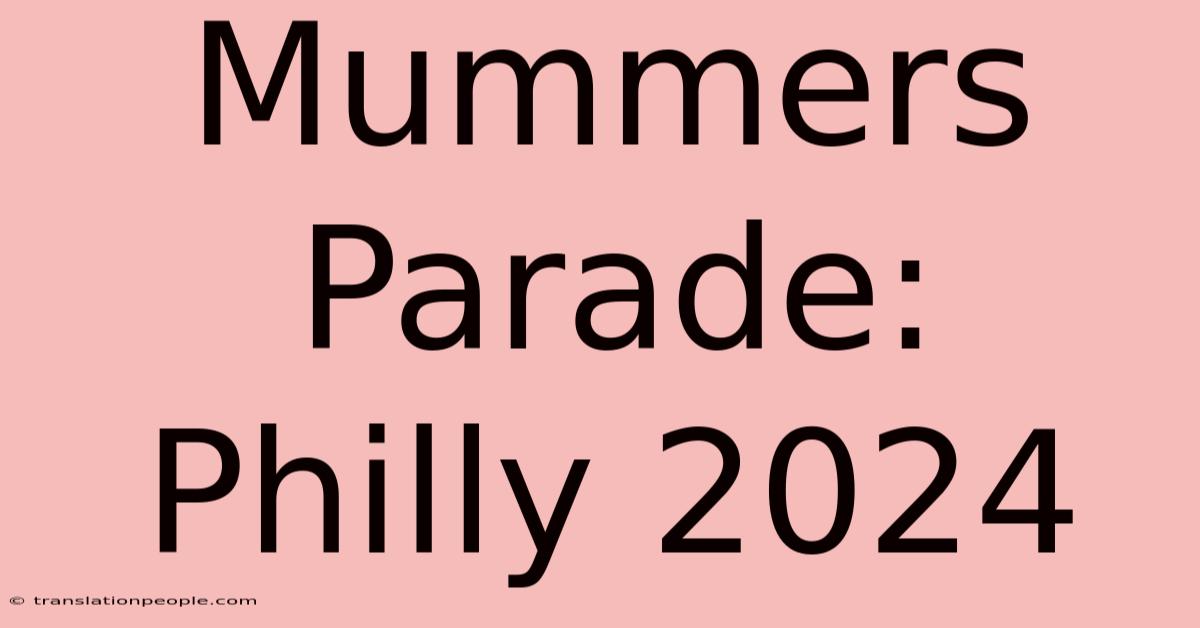 Mummers Parade: Philly 2024