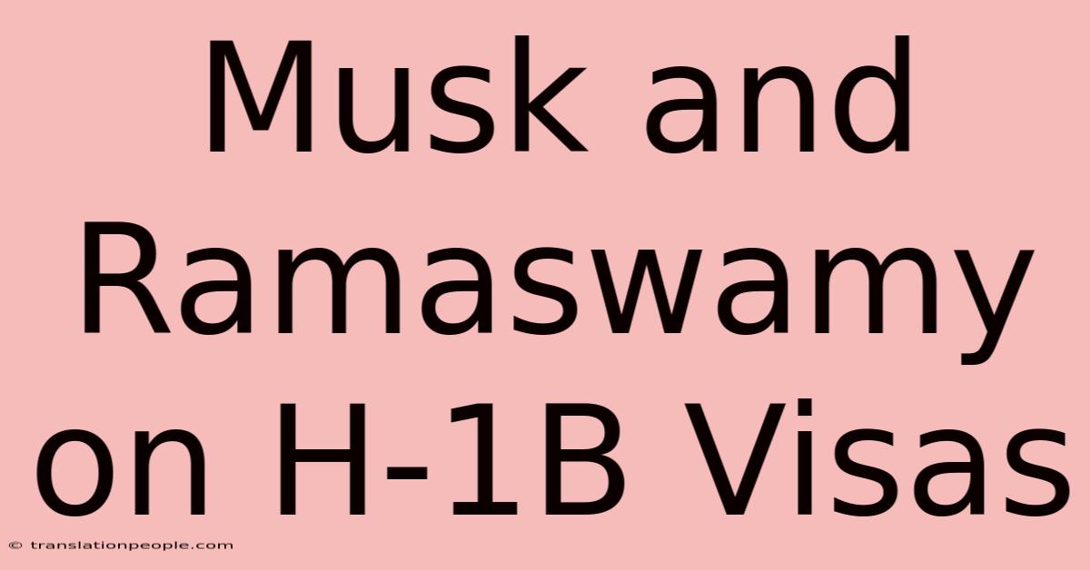 Musk And Ramaswamy On H-1B Visas