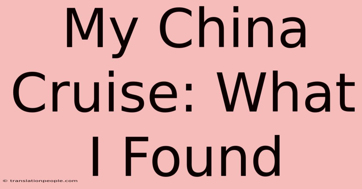 My China Cruise: What I Found