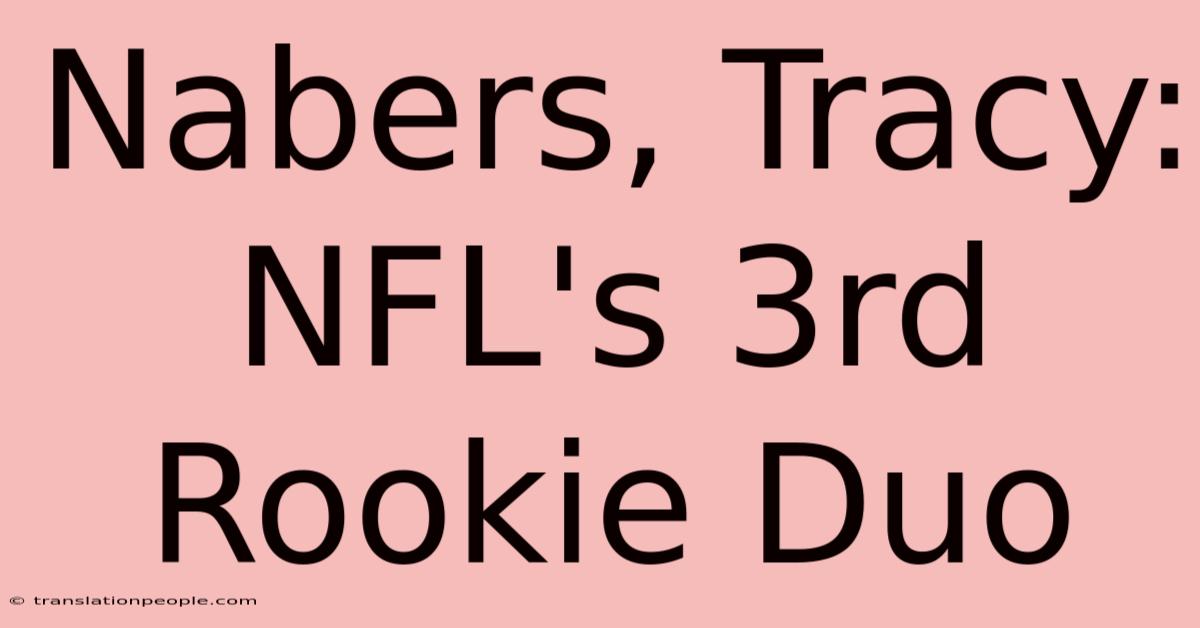 Nabers, Tracy: NFL's 3rd Rookie Duo