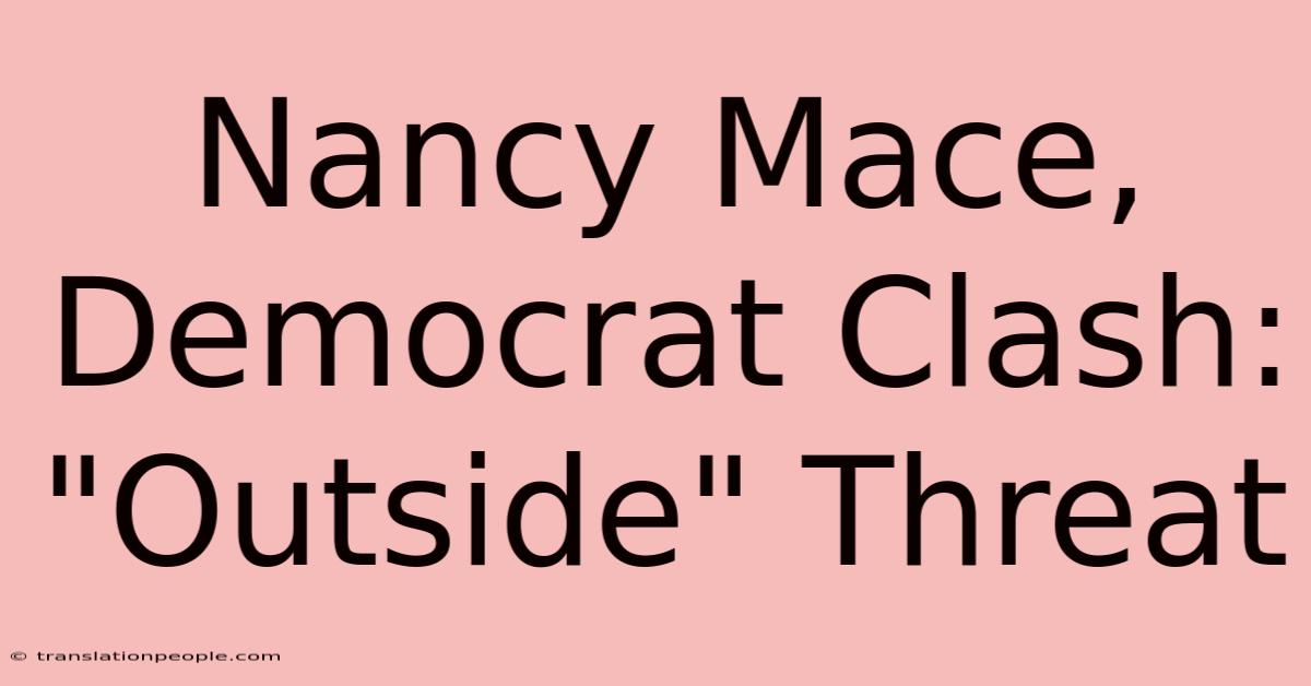 Nancy Mace, Democrat Clash: 