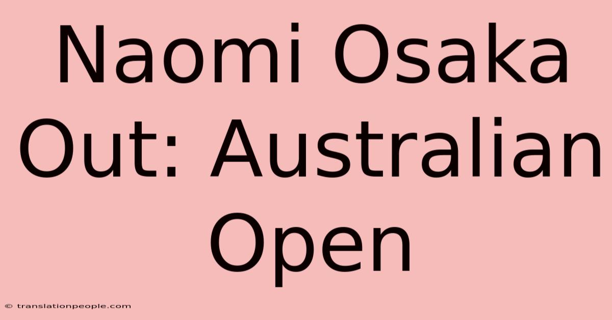 Naomi Osaka Out: Australian Open