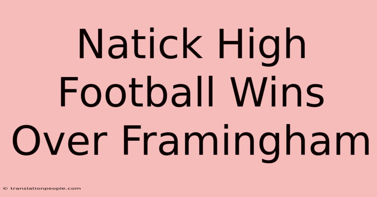 Natick High Football Wins Over Framingham