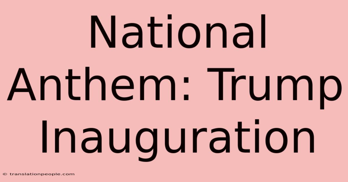 National Anthem: Trump Inauguration