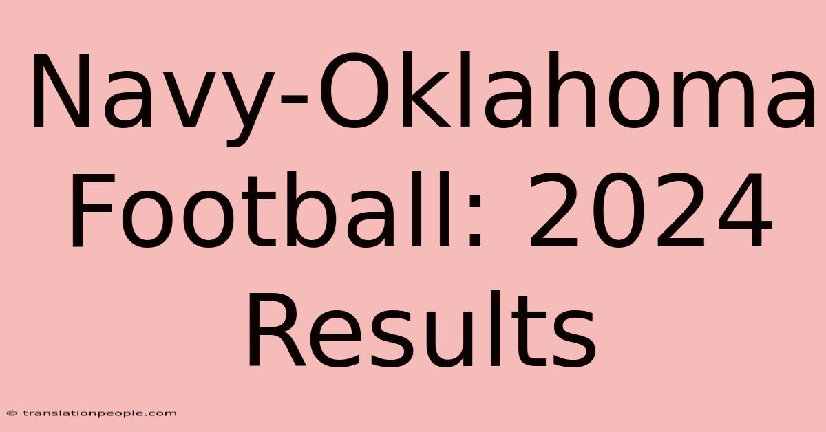 Navy-Oklahoma Football: 2024 Results