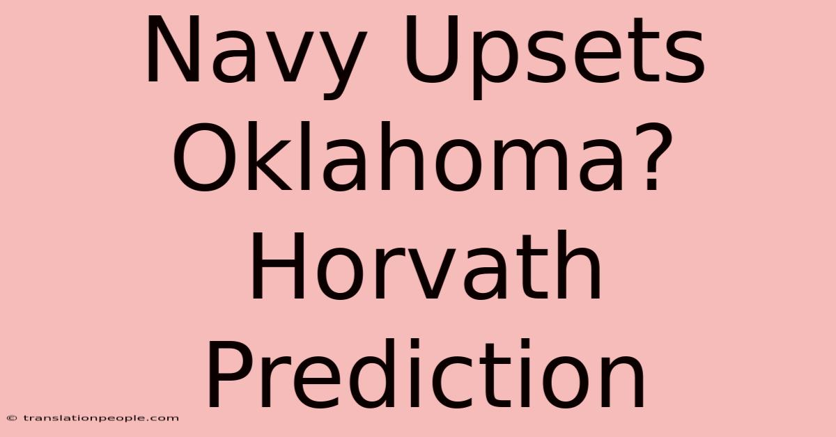 Navy Upsets Oklahoma? Horvath Prediction