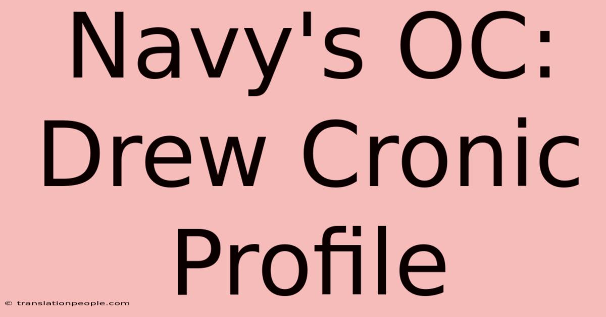 Navy's OC: Drew Cronic Profile