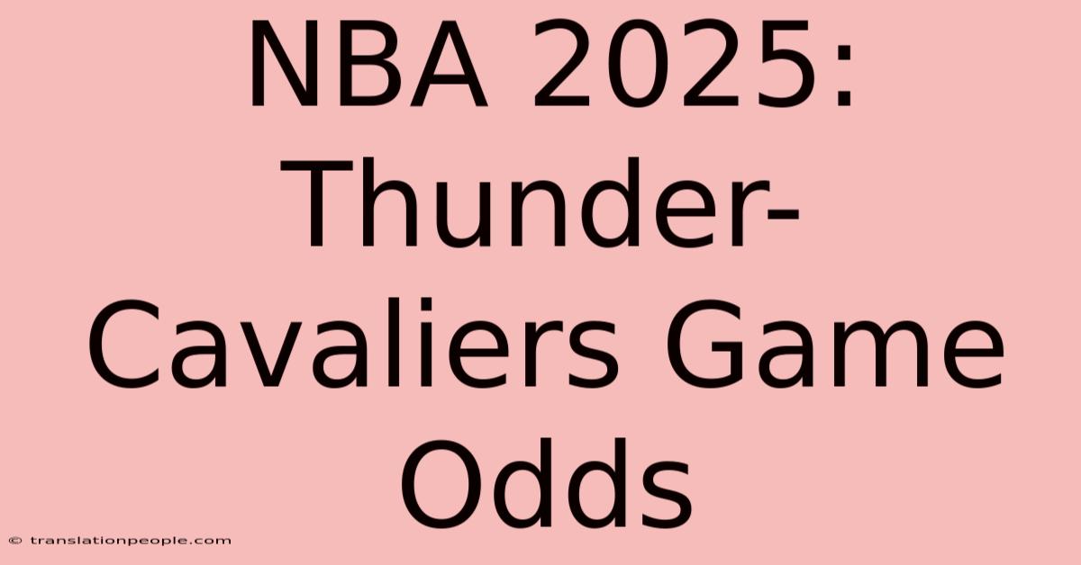 NBA 2025: Thunder-Cavaliers Game Odds