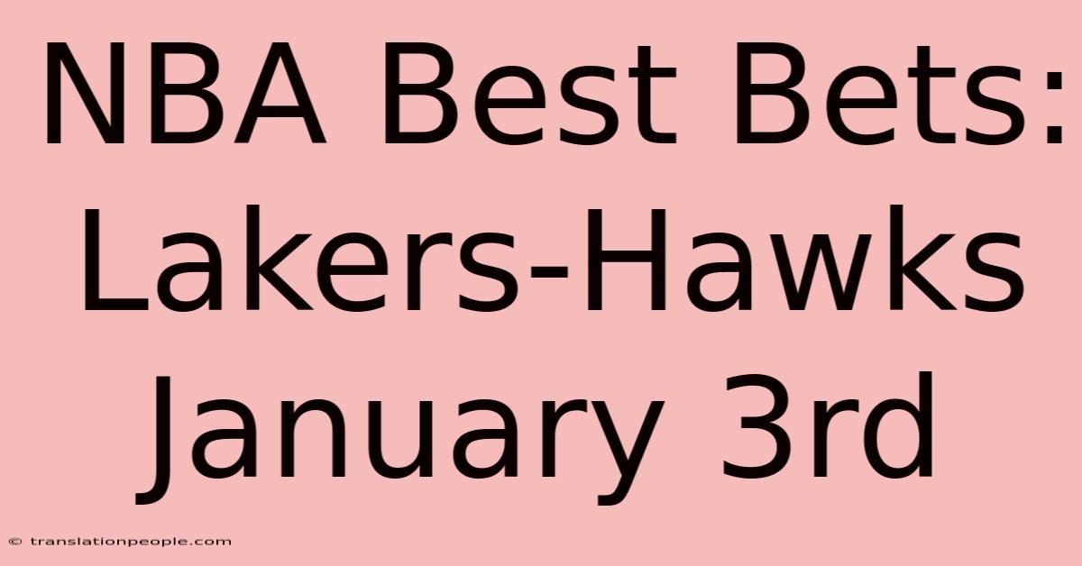 NBA Best Bets: Lakers-Hawks January 3rd