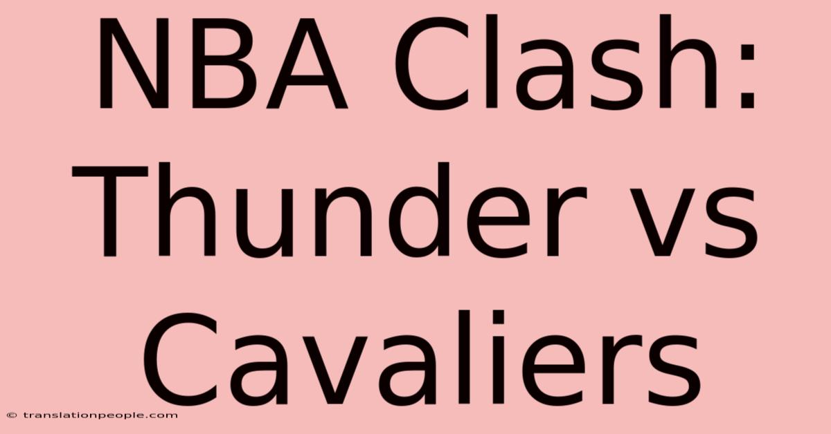 NBA Clash: Thunder Vs Cavaliers