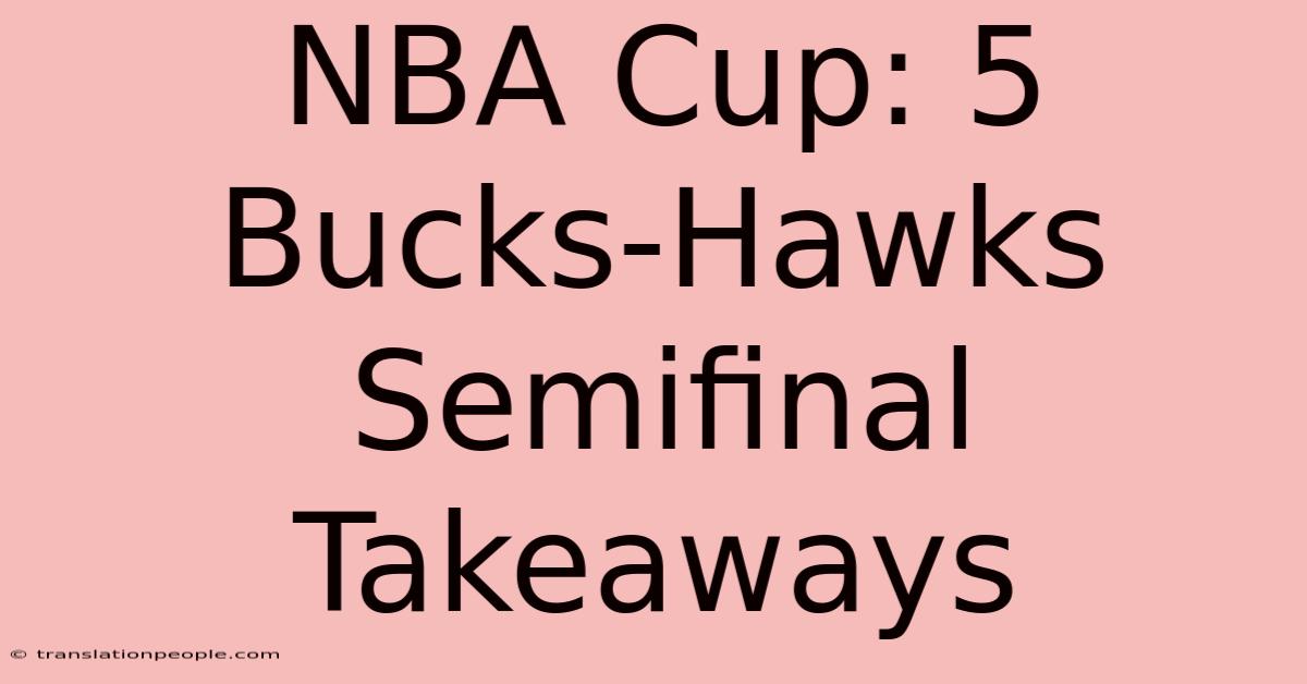 NBA Cup: 5 Bucks-Hawks Semifinal Takeaways