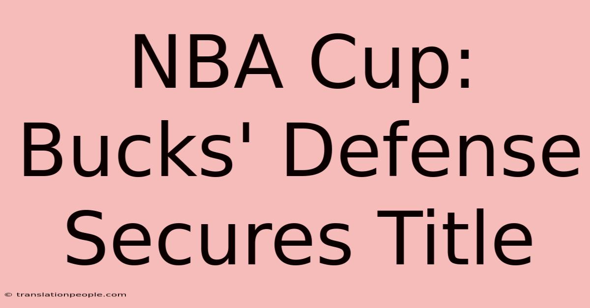 NBA Cup: Bucks' Defense Secures Title