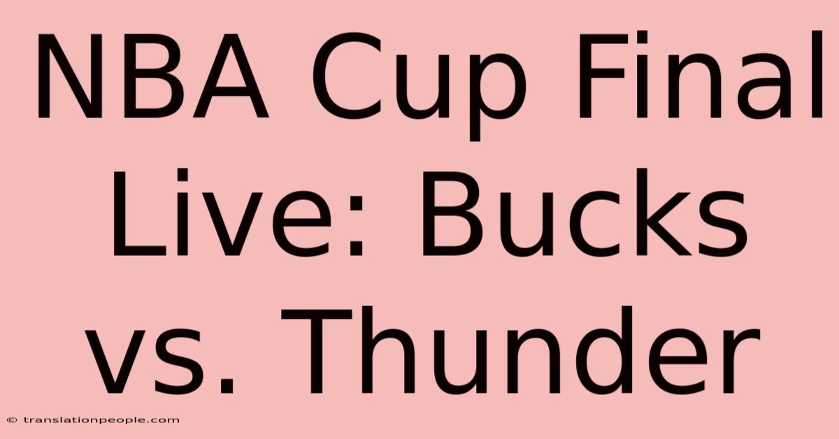 NBA Cup Final Live: Bucks Vs. Thunder