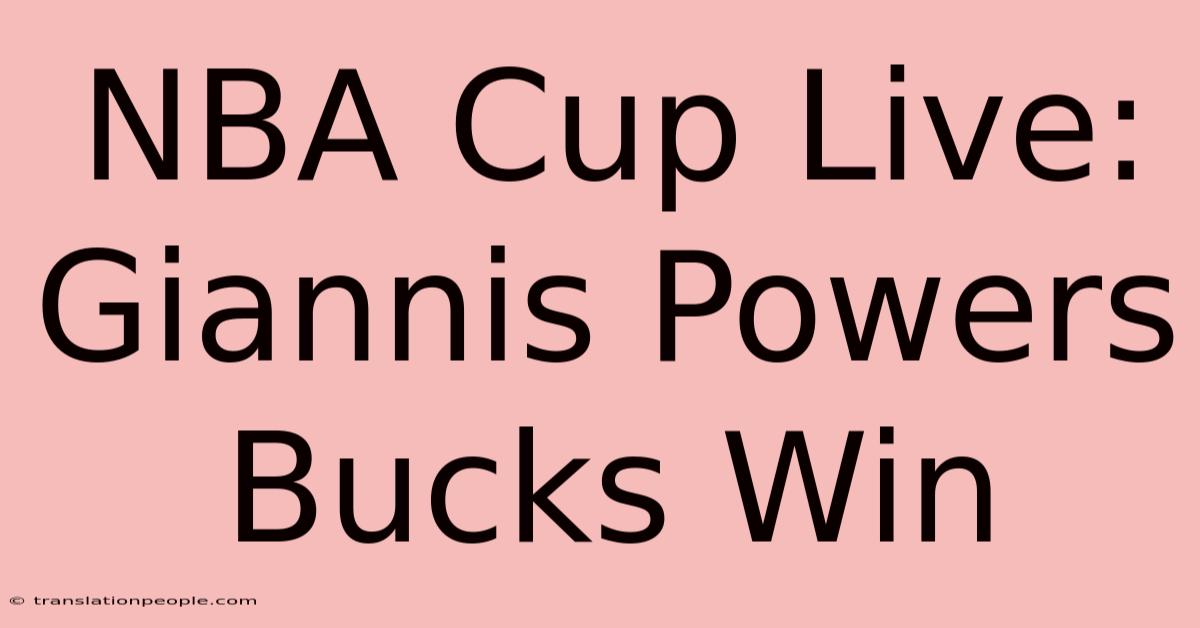 NBA Cup Live: Giannis Powers Bucks Win