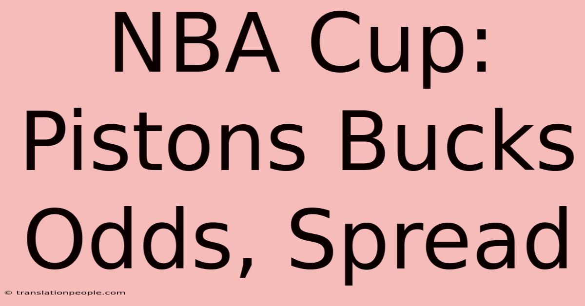 NBA Cup: Pistons Bucks Odds, Spread