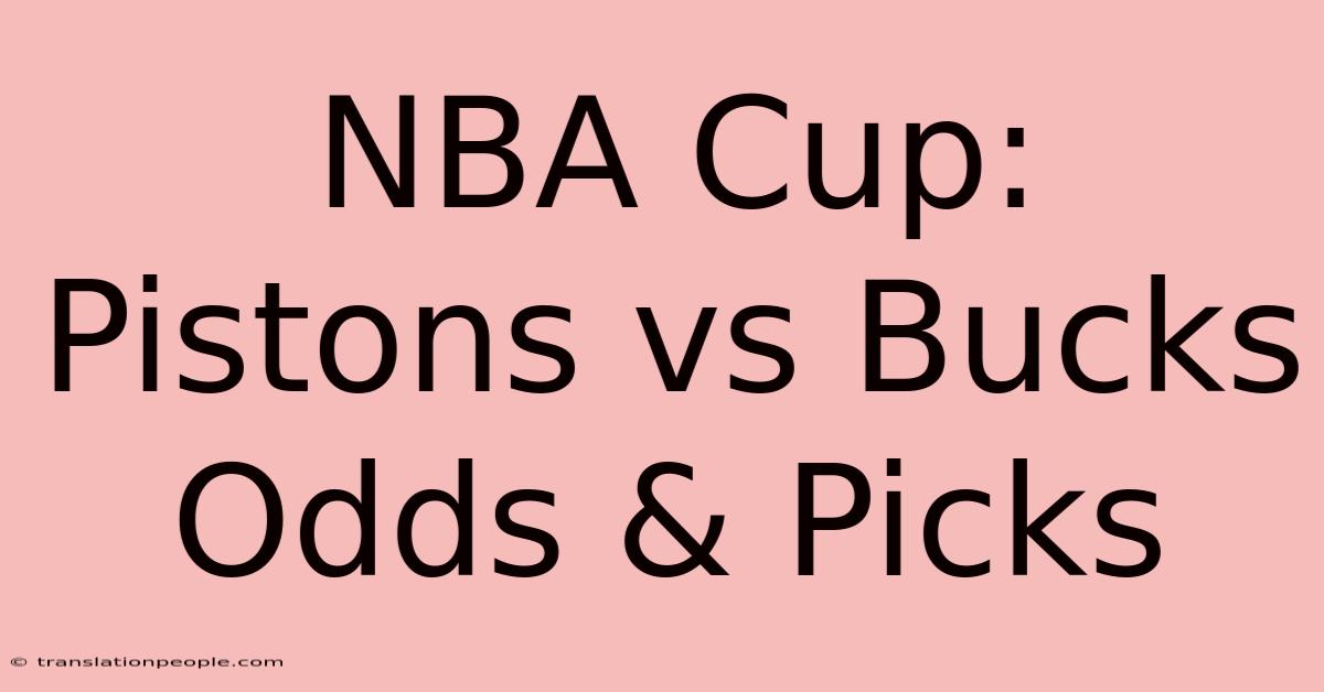 NBA Cup: Pistons Vs Bucks Odds & Picks