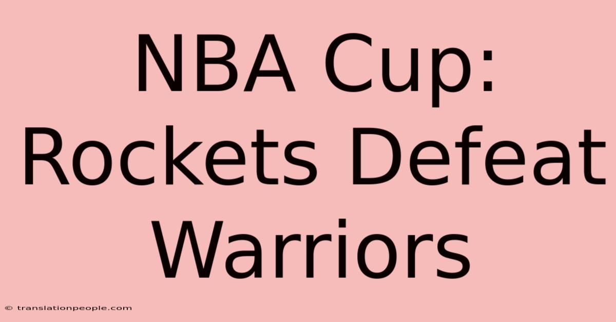 NBA Cup: Rockets Defeat Warriors