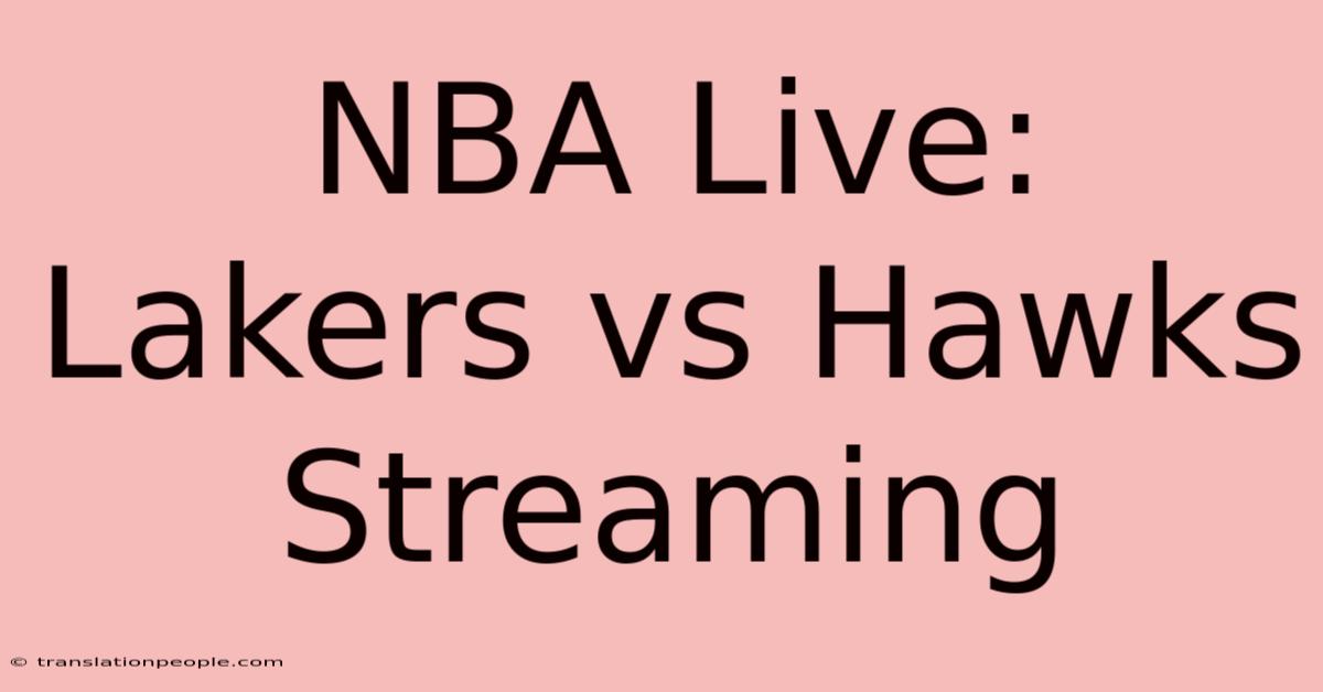 NBA Live: Lakers Vs Hawks Streaming