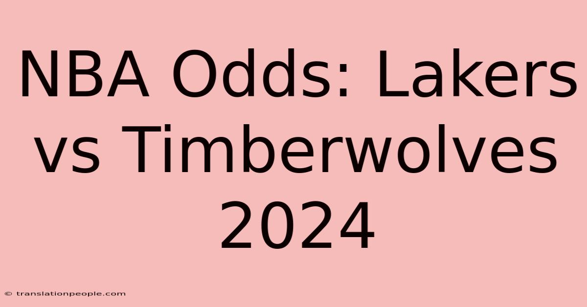 NBA Odds: Lakers Vs Timberwolves 2024