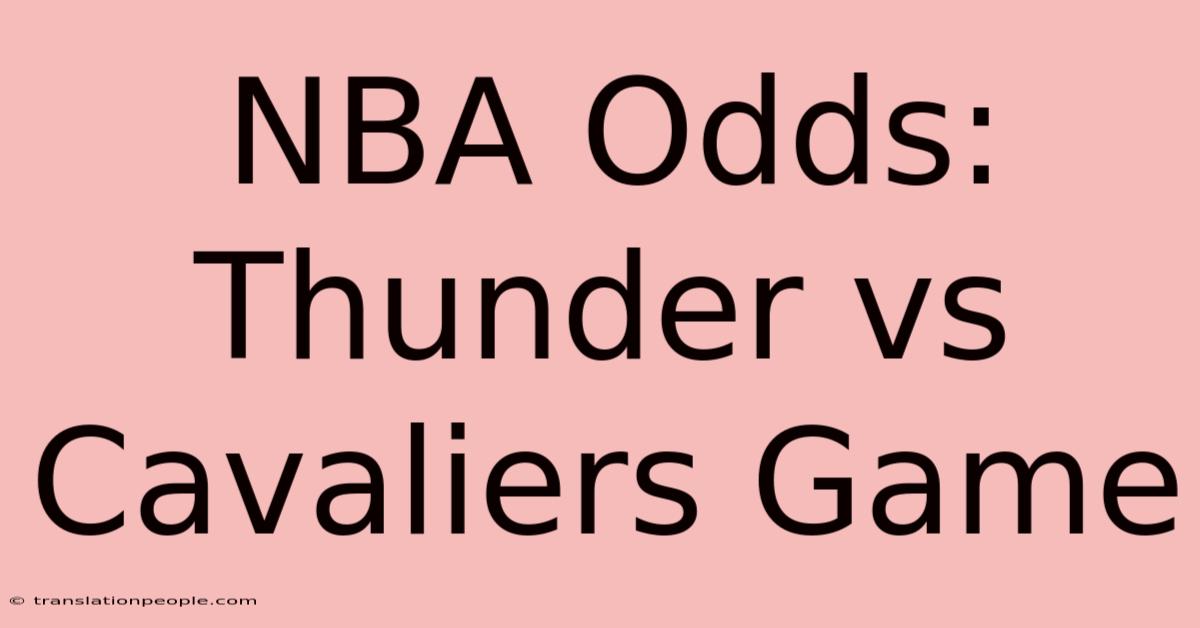 NBA Odds: Thunder Vs Cavaliers Game