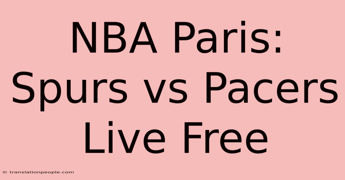 NBA Paris: Spurs Vs Pacers Live Free