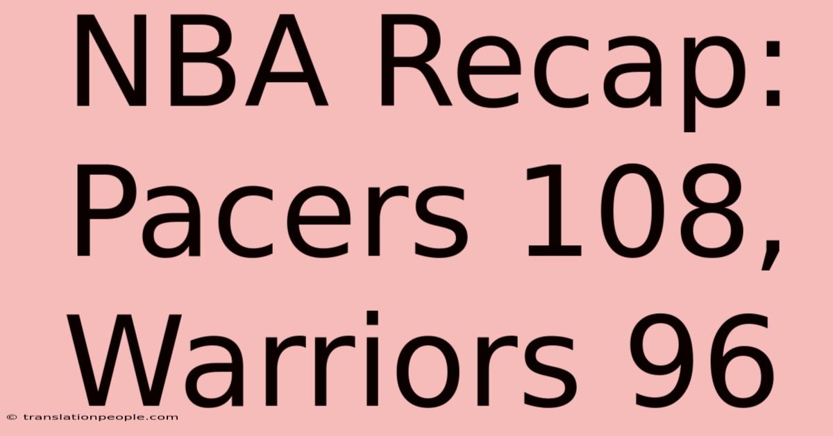 NBA Recap: Pacers 108, Warriors 96