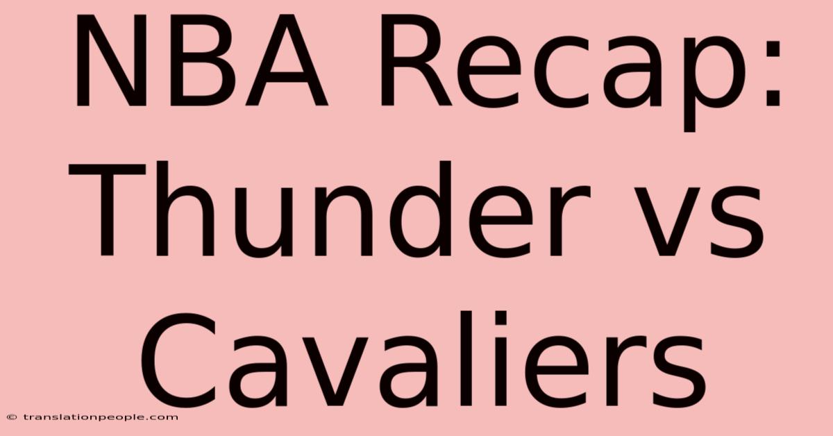 NBA Recap: Thunder Vs Cavaliers