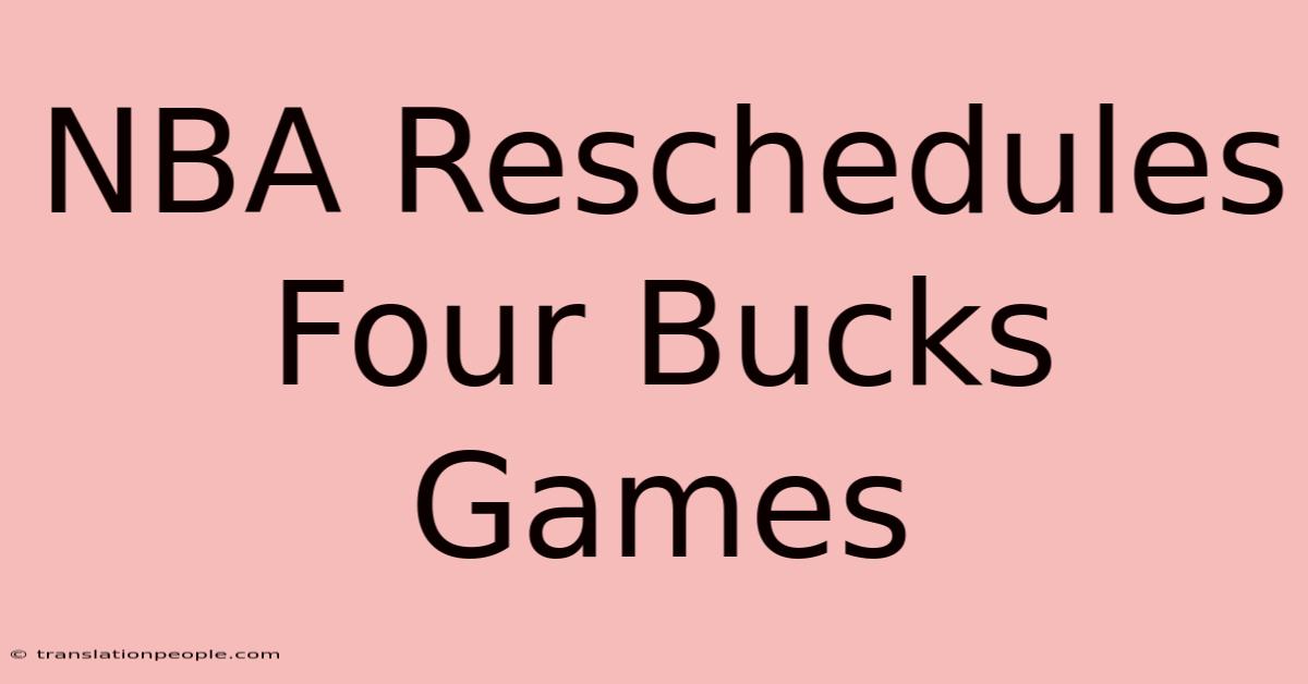 NBA Reschedules Four Bucks Games