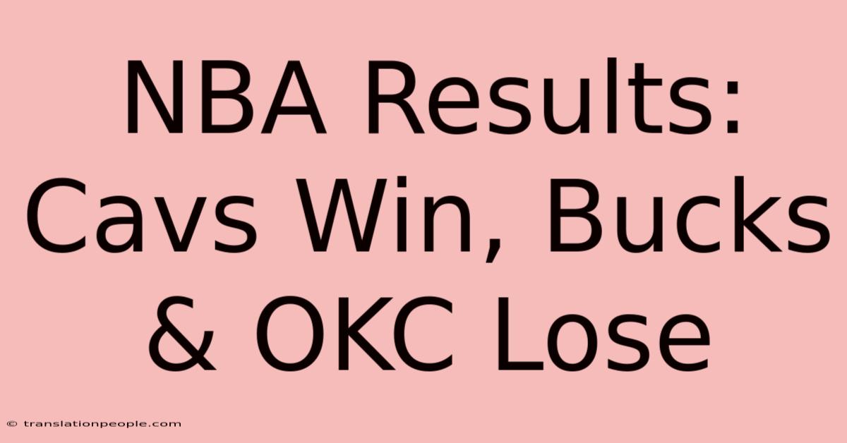 NBA Results: Cavs Win, Bucks & OKC Lose