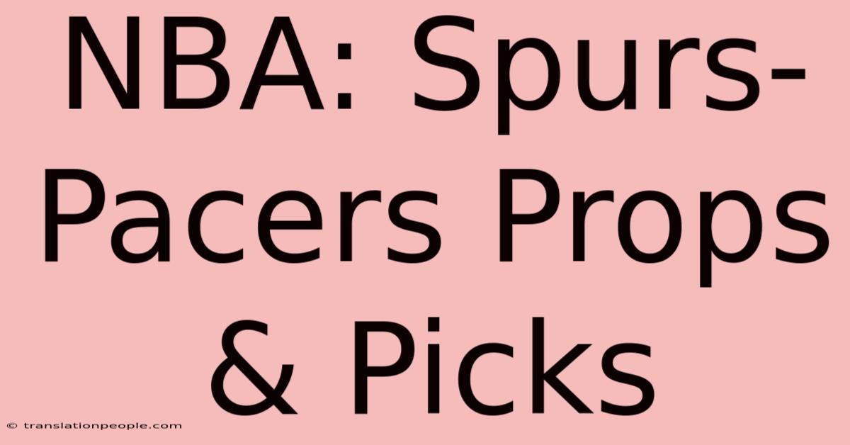 NBA: Spurs-Pacers Props & Picks