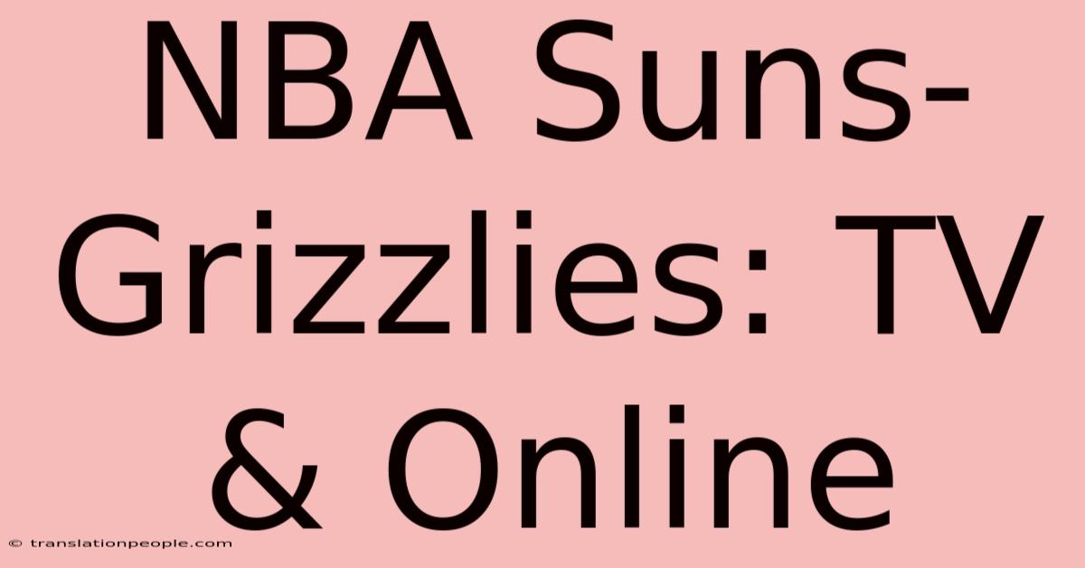 NBA Suns-Grizzlies: TV & Online