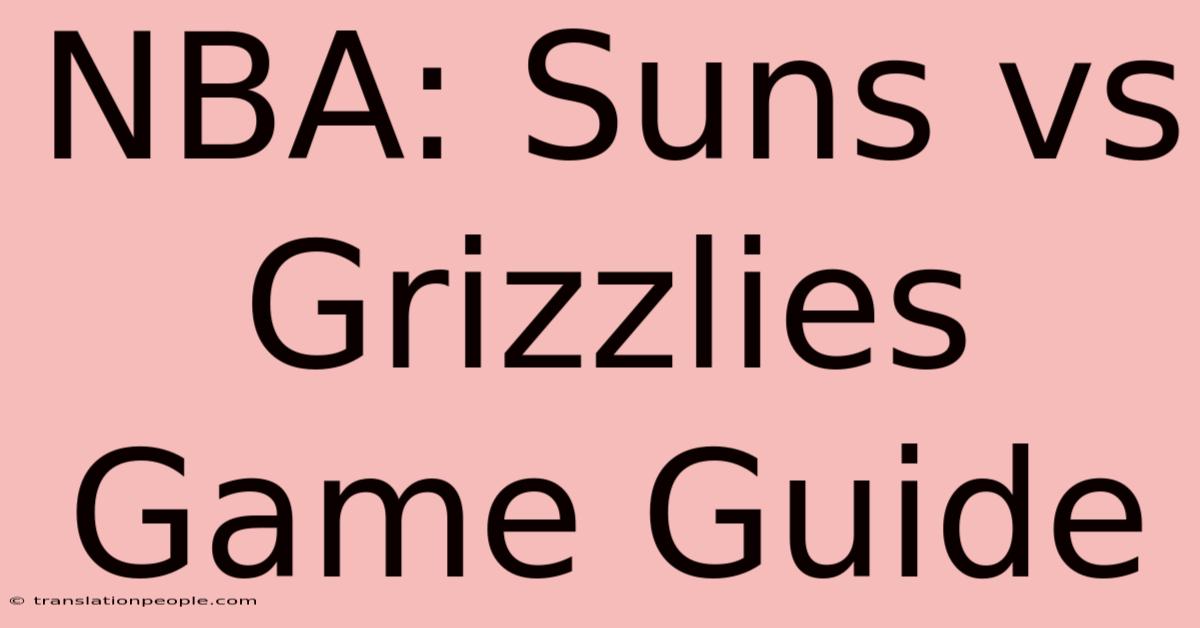 NBA: Suns Vs Grizzlies Game Guide