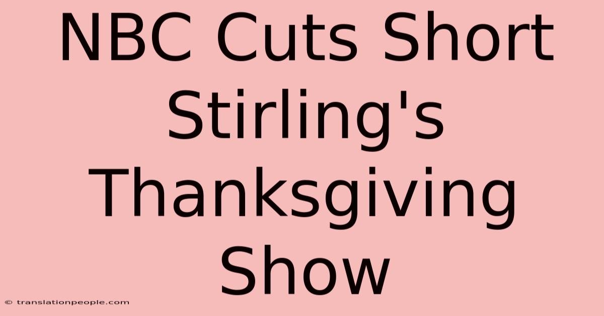 NBC Cuts Short Stirling's Thanksgiving Show