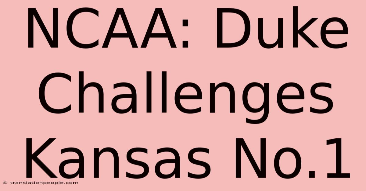 NCAA: Duke Challenges Kansas No.1