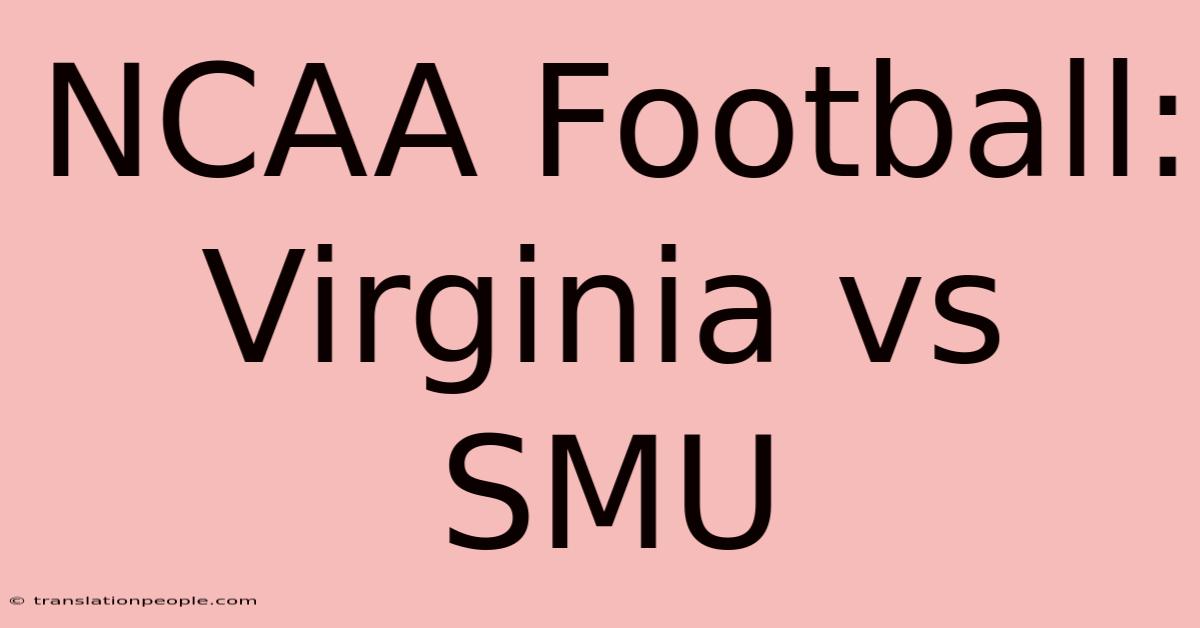 NCAA Football: Virginia Vs SMU