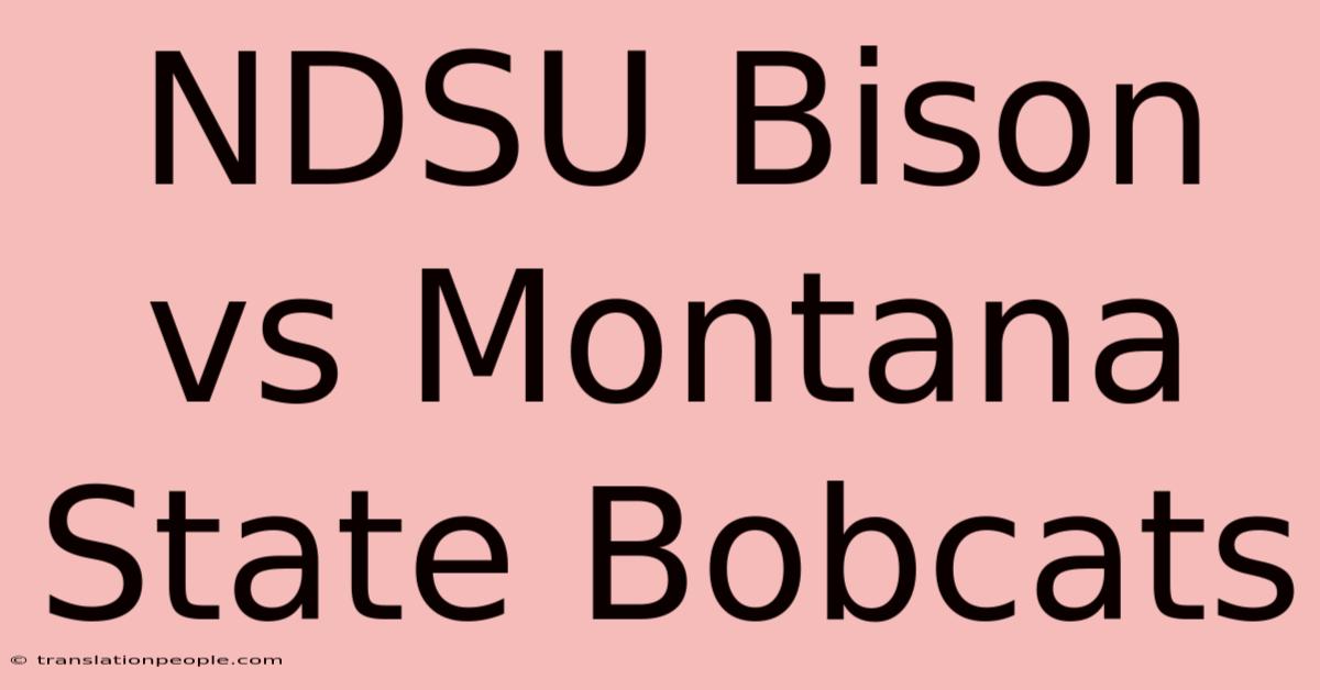 NDSU Bison Vs Montana State Bobcats