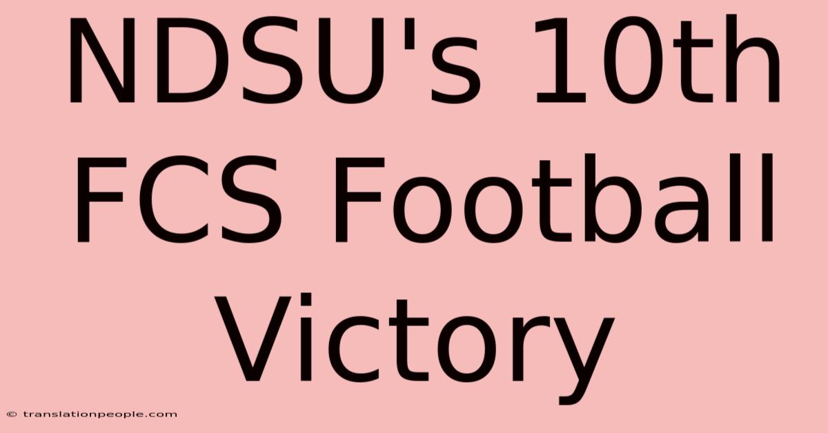 NDSU's 10th FCS Football Victory