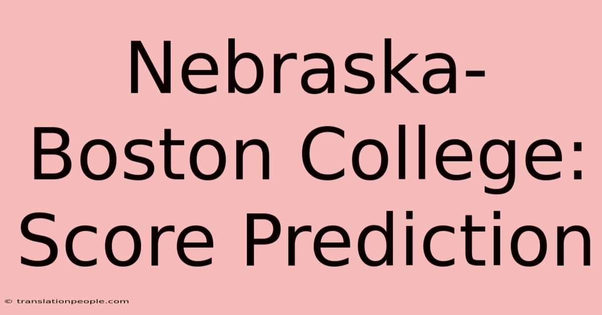 Nebraska-Boston College: Score Prediction