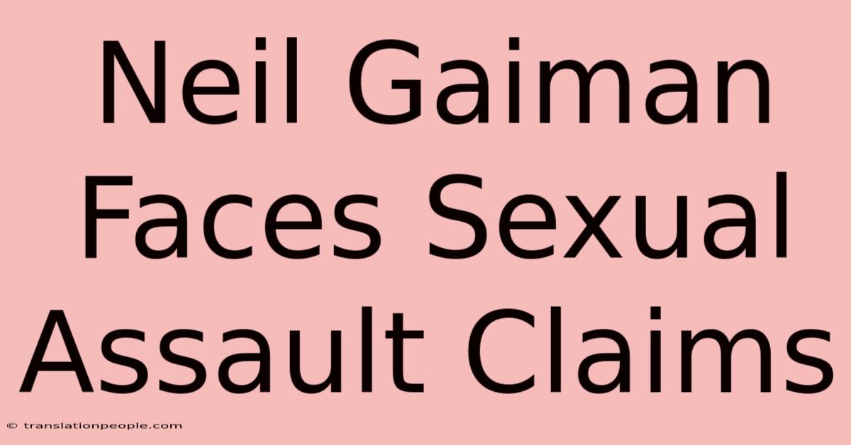 Neil Gaiman Faces Sexual Assault Claims