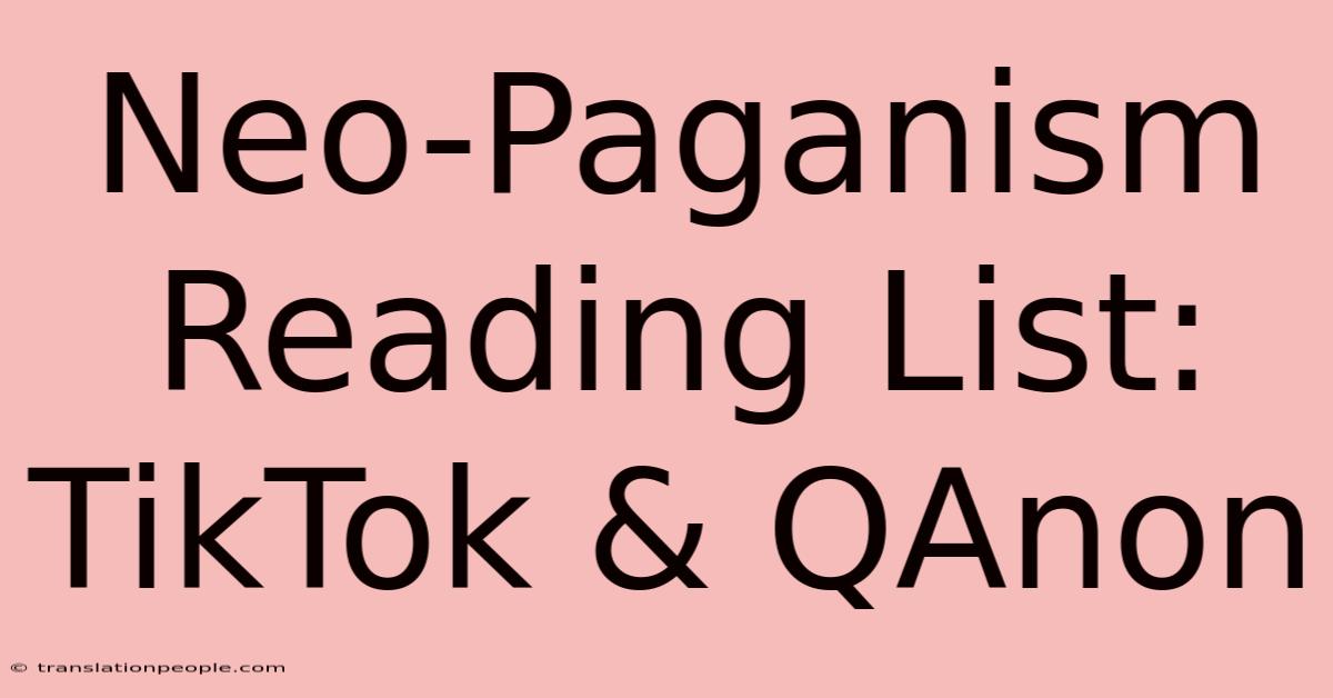 Neo-Paganism Reading List: TikTok & QAnon