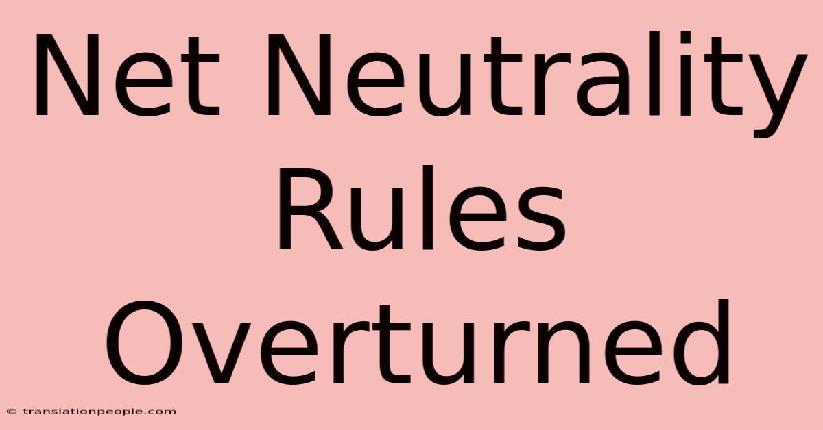 Net Neutrality Rules Overturned